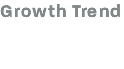 Growth Trend